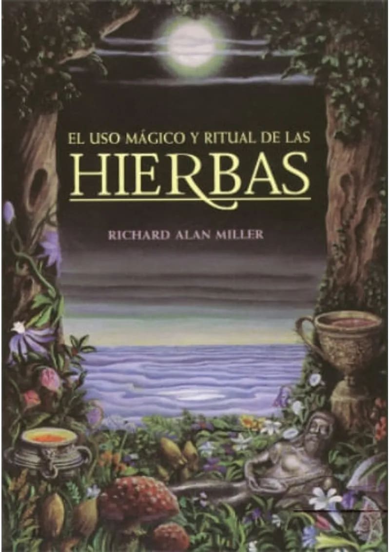EL USO MÁGICO Y RITUAL DE HIERBAS - RICHARD ALAN MILLER1