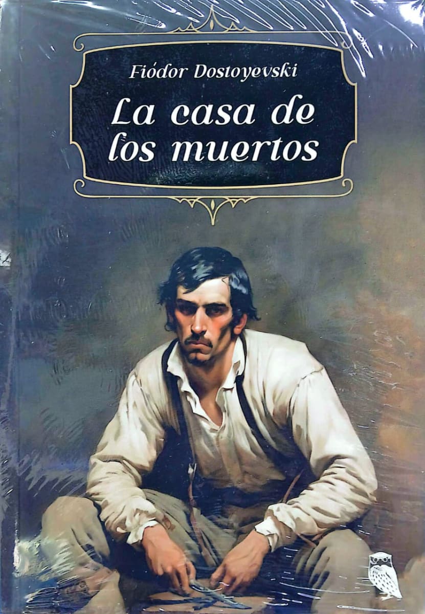 LA CASA DE LOS MUERTOS - FIÓDOR DOSTOYOVSKI1