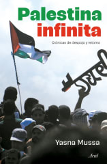 Palestina infinita, Crónicas de despojo y retorno