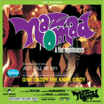 Naz Nomad & The Nightmares* – Give Daddy The Knife Cindy