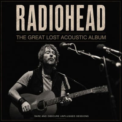 Radiohead - The Great Lost Acoustic Album - CD UK1