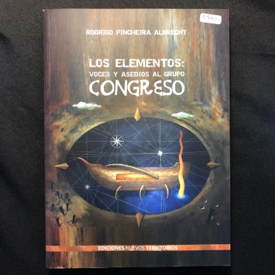 Rodrigo Pincheira Los Elementos: Voces y asedios al grupo Congreso1