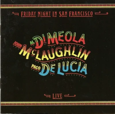 Al Di Meola / John McLaughlin / Paco De Lucía - Friday Night In San Francisco - CD NUEVO1
