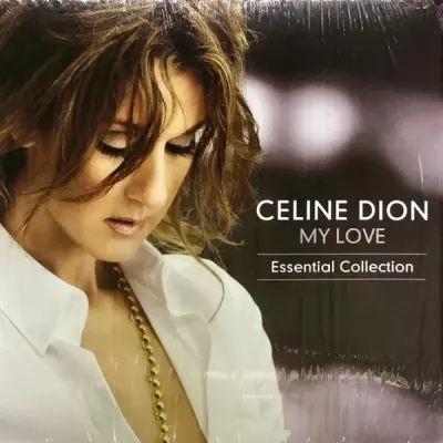 Celine Dion* - My Love Essential Collection