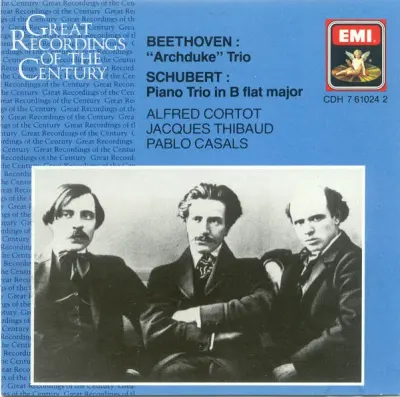 Alfred Cortot, Jacques Thibaud, Pablo Casals - Beethoven: 'Archduke' Piano Trio; Schubert: Piano Trio No. 1 - CD escuchado1