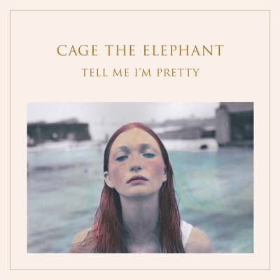 Cage The Elephant - Tell Me Im Pretty1