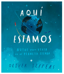 AQUI ESTAMOS: NOTAS PARA VIVIR EN EL PLANETA TIERRA