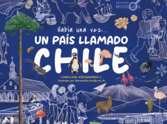 HABIA UNA VEZ UN PAIS LLAMADO CHILE