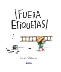 ¡FUERA ETIQUETAS!: UN CUENTO SOBRE EL PODER DE LAS PALABRAS