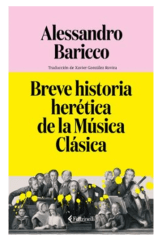 BREVE HISTORIA HERÉTICA DE LA MÚSICA CLÁSICA