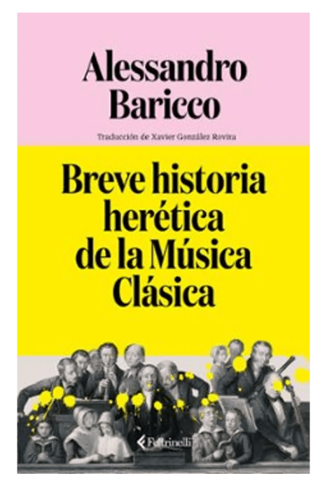 BREVE HISTORIA HERÉTICA DE LA MÚSICA CLÁSICA1