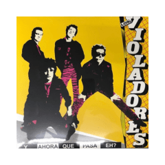 Los Violadores Y Ahora Qué Pasa, Eh? Vinilo