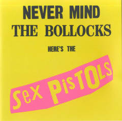 Sex Pistols Never Mind The Bollocks, Here’s The Sex Pistols Cd