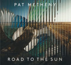 Pat Metheny Road to the Sun Cd
