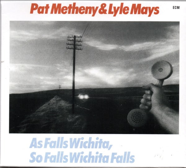 Pat Metheny, Lyle Mays As Falls Wichita, So Falls Wichita Falls Cd1