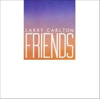 Larry Carlton Friends Vinilo1