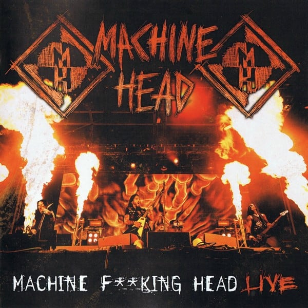 Machine Head Machine F**king Head Live CD1