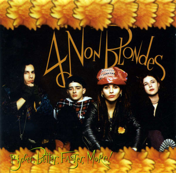 4 Non Blondes Bigger, Better, Faster, More! CD1