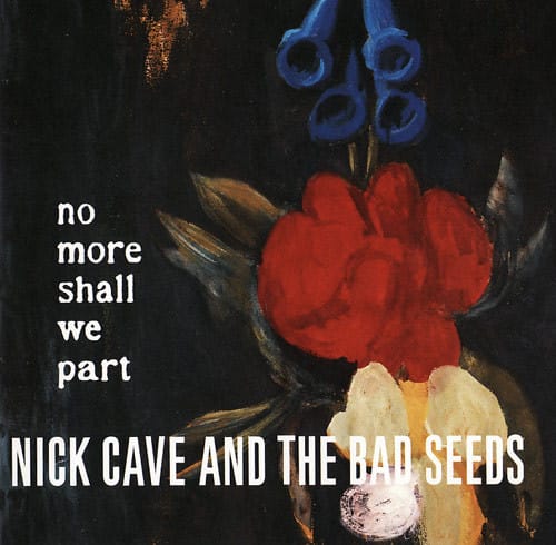 Nick Cave & The Bad Seeds No More Shall We Part Cd1