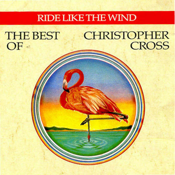 Christopher Cross Ride Like The Wind /The Best Of Christopher Cross CD2