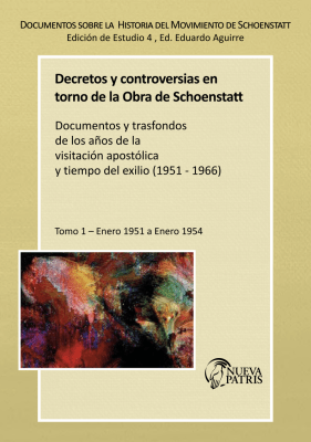 Documentos sobre la Historia del Movimiento de Schoenstatt – Documentos y controversias en torno a la Obra de Schoenstatt (1951- 1954)  Edición de Estudio 4, Tomo 11