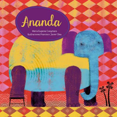 Ananda, El Elefante Thai - María Eugenia Coeymans Ilustraciones Francisco Javier Olea