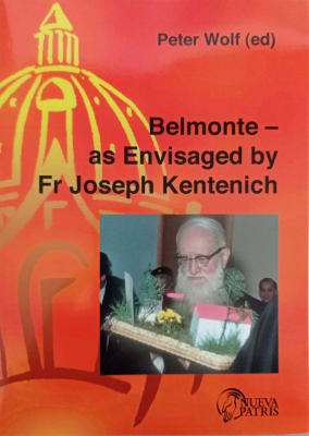 Belmonte as Envisaged by Fr Joseph Kentencih - Mons. Peter Wolf, Editor1