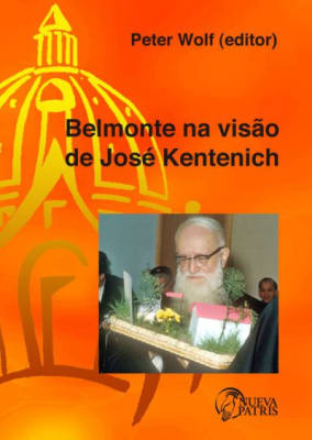 Belmonte na Visao de Jose Kentenich  Peter Wolf