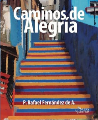 Camino de Alegría - P. Rafael Fernández de A.1