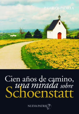 Cien años de camino, una mirada sobre Schoenstatt - P. Carlos Padilla 1