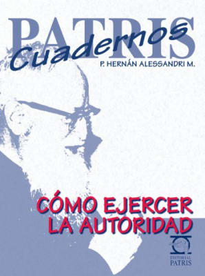 Cómo ejercer la autoridad - P. Hernán Alessandri