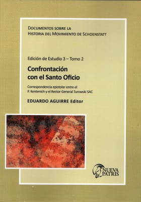 Documentos sobre la Historia del Movimiento de Schoenstatt – Confrontación con el Santo Oficio Tomo 3.2 – P. Eduardo Aguirre Editor1