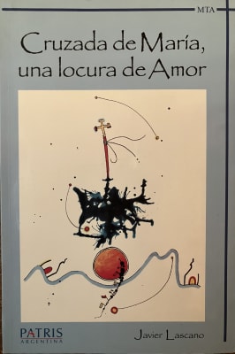 Cruzada de Maria, una locura de amor - Javier Lascano1