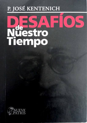 Desafios de Nuestro Tiempo - P. José Kentenich1