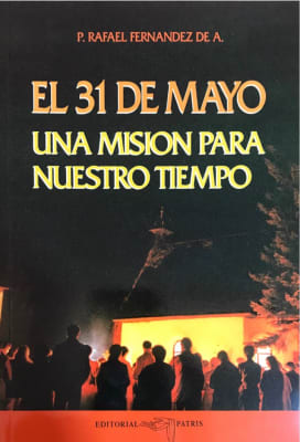 El 31 de Mayo, una misión para nuestro tiempo - P. Rafael Fernández de A.