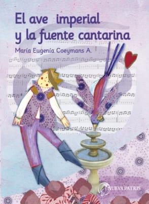 El Ave Imperial y la fuente cantarina - M. Eugenia Coeymans