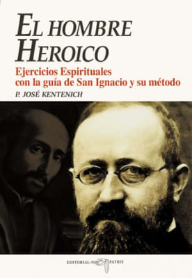 El Hombre Heroico - P. José Kentenich1