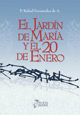 El jardín de María y el 20 de enero - P. Rafael Fernández de A.1