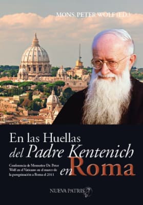 En las Huellas del Padre Kentenich en Roma - Mons. Peter Wolf, Editor1