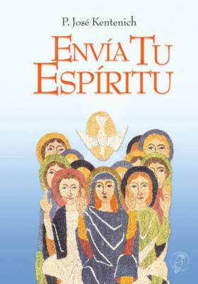 Envía Tu Espíritu - P. José Kentenich