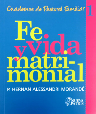 Fe y Vida matrimonial - P. Hernán Alessandri M.1
