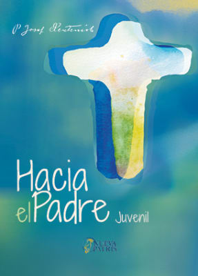 Hacia el Padre Juvenil - P. José Kentenich1