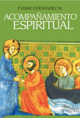 Acompañamiento Espiritual - P. Jaime Fernández1