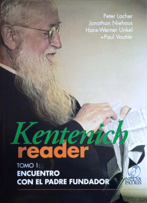 Kentenich Reader Tomo 1: Encuentro con el padre fundador - Peter Locher, Jonathan Niehaus, Hans Werner Unkel, Paul Vautier1