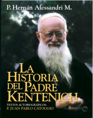 La Historia del P. Kentenich - P. Hernán Alessandri y P. Juan Pablo Catoggio