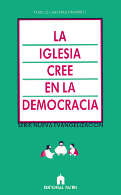 La Iglesia cree en democracia - Patricio Chaparro Navarrete
