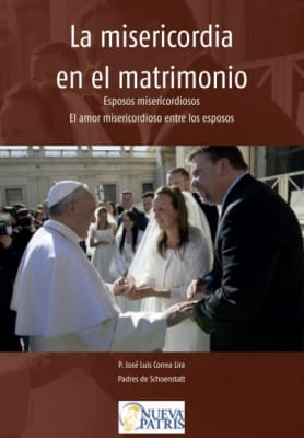 La Misericordia en el Matrimonio - P. José Luis Correa L.1