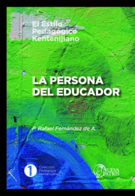 La persona del Educador CPK Tomo 1 - P.  Rafael Fernández de A.