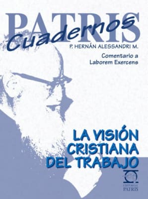 La Visión Cristiana del trabajo - P. Hernán Alessandri1