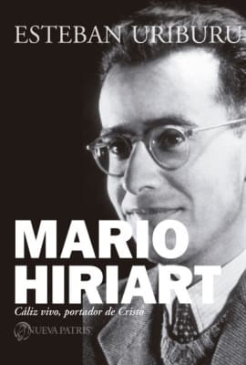 Mario Hiriart. Cáliz vivo, portador de Cristo - P. Esteban Uriburu